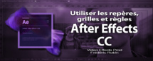 After Effects : utiliser les Repères, grilles et règles. After Effects : utiliser les Repères, grilles et règles.