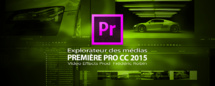 Première Pro CC 2015-3 : explorateur des médias