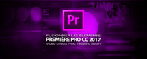 Première Pro CC 2017 : Fusionner les éléments