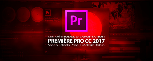 Première Pro CC 2017 : Exporter son film