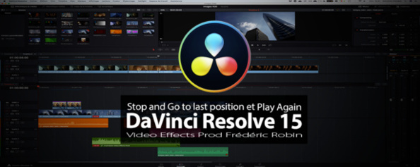 DaVinci Resolve 15 : Stop and Go to last position et Play Again