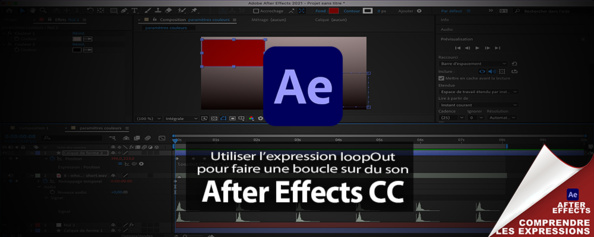 After Effects : Utiliser l'expression loopOut pour réaliser une boucle