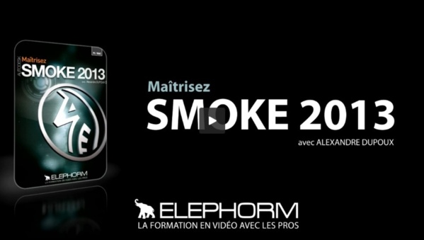 Smoke 2013 : apprenez le logiciel phare de la post-prod gratuitement