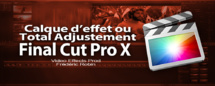 FCPX 10.1 : L'effet Total Adjustement ou le calque d'effet (video 54)