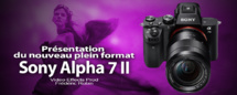 Sony Alpha 7 II : S-LOG 2 et stabilisation 5 axes