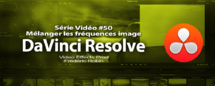 DaVinci Resolve 11 : Mélanger les fréquences d'image lors de l'importation en XML ou AAF #50