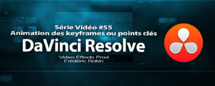 DaVinci Resolve 11 : Introduction à l'animation des Keyframes #55