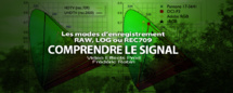 Comprendre les formats d'enregistrement : RAW, LOG ou REC 709 ?