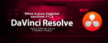 Davinci Resolve 11 : mise à jour 11.3