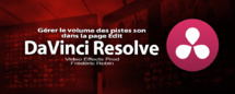 DaVinci Resolve 12 : Gérer le volume d'une piste son (#video21)