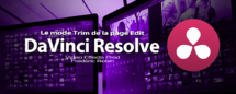 DaVinci Resolve 12 : le mode Trim de la page Edit (#video27)