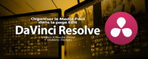 DaVinci Resolve 12 : Organiser le Media Pool de la page Edit (#video34)