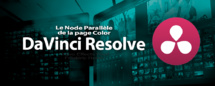 DaVinci Resolve 12 : Le Node Parallèle (#video56)