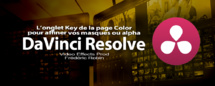 DaVinci Resolve 12 : L'onglet Key de la page Color (#video76)