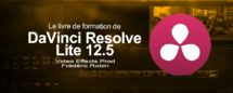 DaVinci Resolve 12.5 : le livre de formation en français