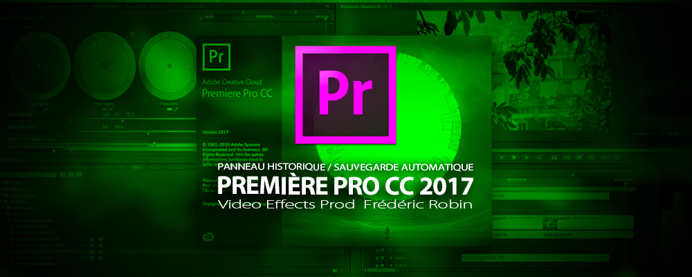 Première Pro CC 2017 : Panneau historique / Préférence enregistrement automatique