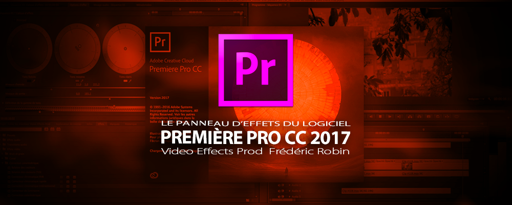 Première Pro CC 2017 : Les effets du logiciel