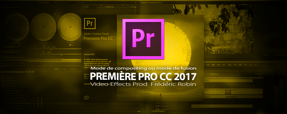 Première Pro CC 2017 : Le mode compositing ou mode de fusion