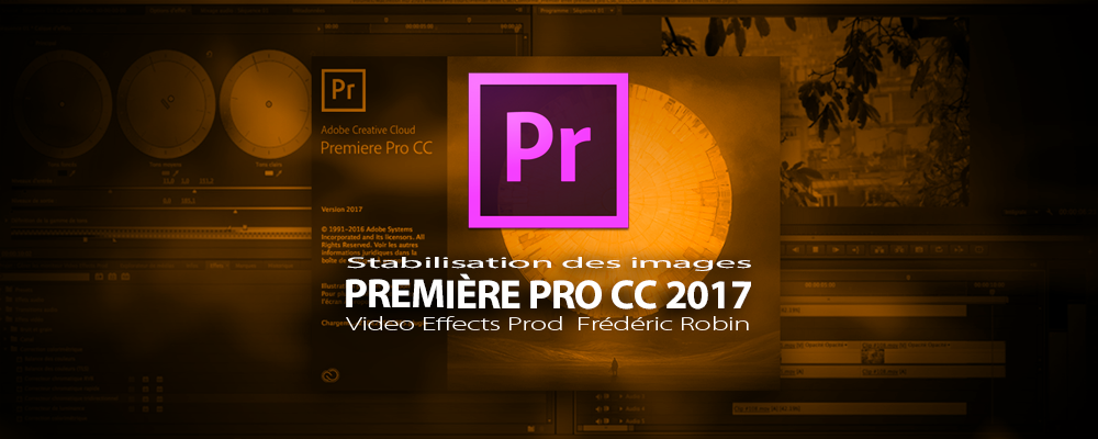 Première Pro CC 2017 : Stabilisation des images