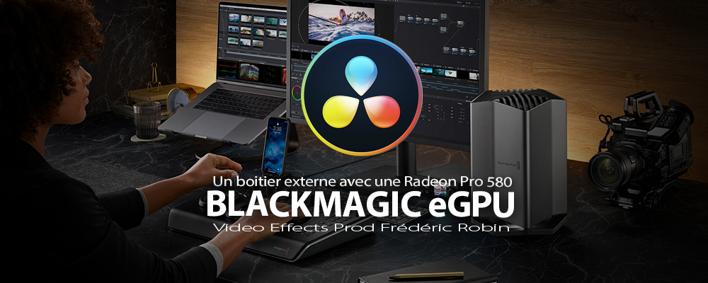 Blackmagic eGPU : une carte graphique externe pour DaVinci Resolve