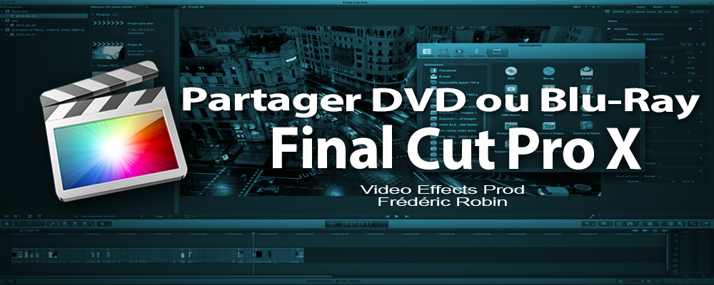 FCPX 10.1 : Préférences de destinations pour le Partage de vidéo "DVD ou Blu-Ray"