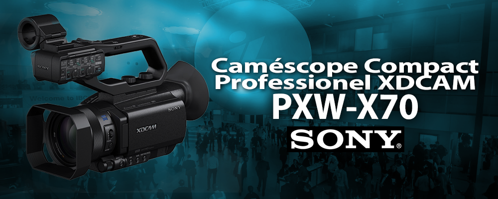 Sony : PXW-X70 caméscope compact professionnel XDCAM compatible 4k