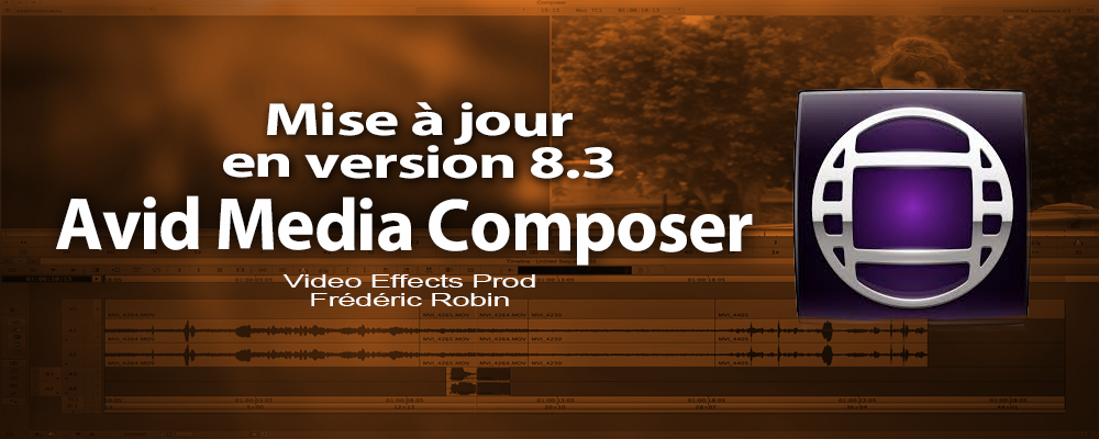 Avid Media Composer 8.3 : la mise à jour