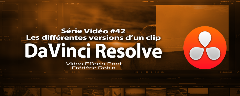 DaVinci Resolve 11 : les différentes versions d'un clip dans la timeline #42