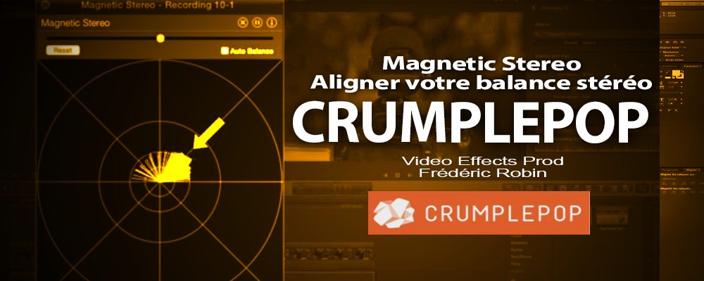CrumplePop : Magnetic Stereo pour aligner vos sons stéréo