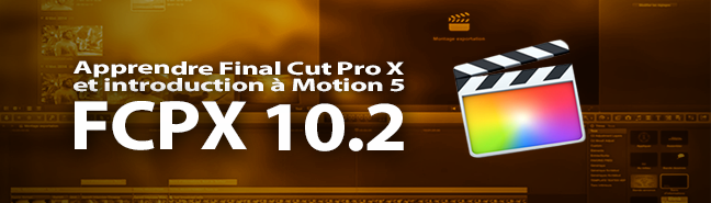 Une formation complète à FCPX 10.2