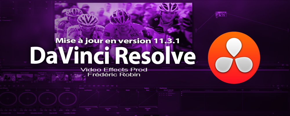 DaVinvi Resolve : mise à jour version 11.3.1