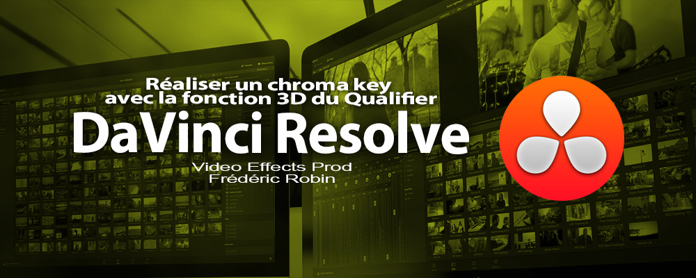 DaVinci Resolve 12 : réaliser un chroma key avec le Qualifier 3D
