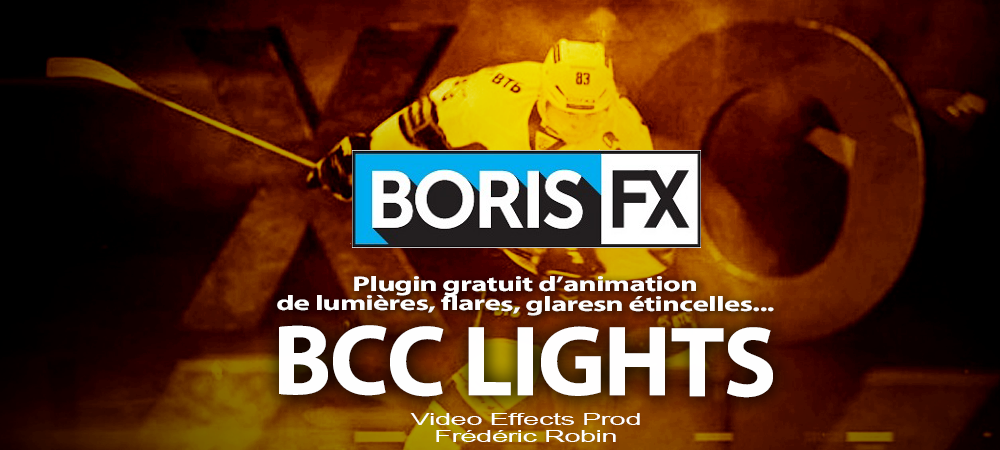 BorisFX : BCC Lights gratuit pour tous les logiciels