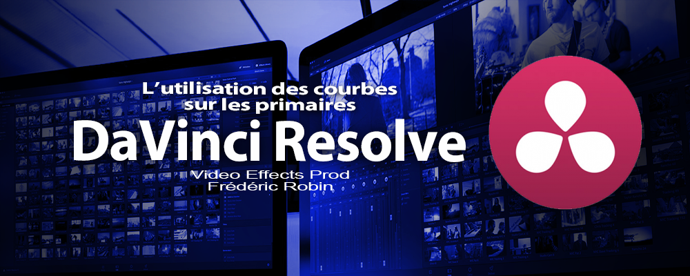 DaVinci Resolve 12 : L'utilisation des courbes sur les primaires (#video50)