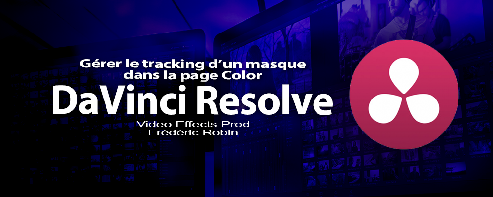 DaVinci Resolve 12 : Gérer le tracking d'un masque (#video59)