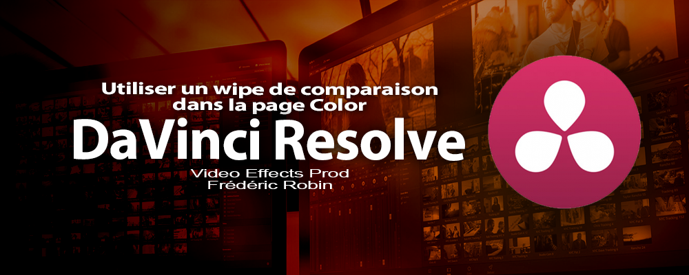 DaVinci Resolve 12 : Utiliser un wipe de comparaison (#video64)