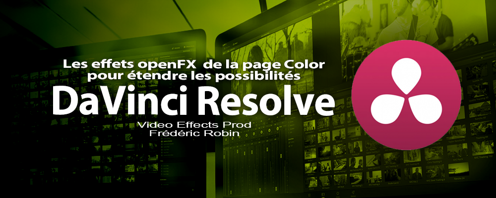 DaVinci Resolve 12 : Les effets openFX de la page Color (#video79)