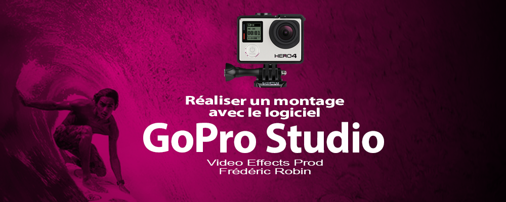 GoPro Hero 4 : montage avec GoPro Studio (Part 2)