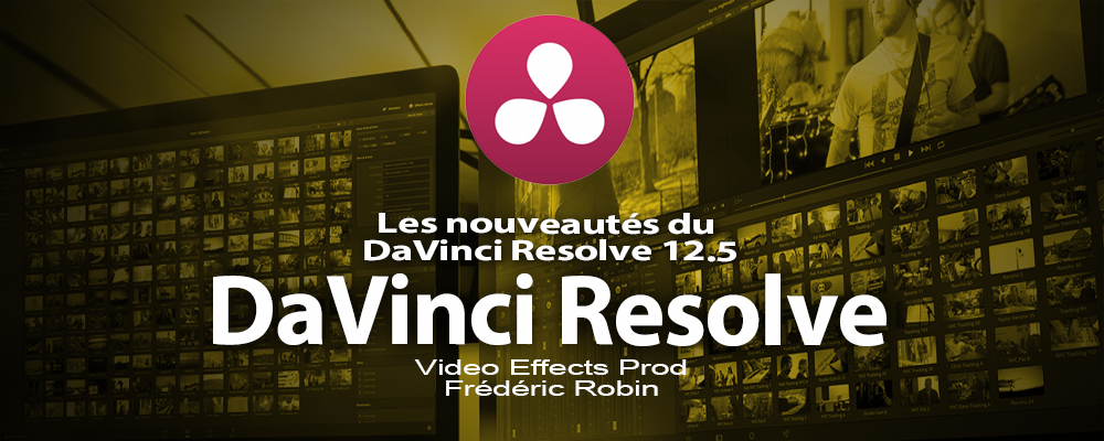 DaVinci Resolve 12.5 : toutes les nouveautés de la mise à jour