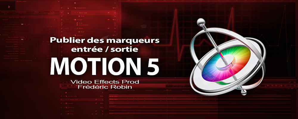 Motion 5 : Publier des marqueurs entrée / sortie (Part 4)