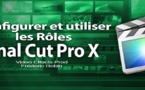 FCPX 10.1 : Configurer et utiliser les rôles (vidéo 40)