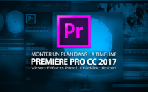 Première Pro CC 2017 : monter un plan dans la timeline