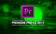 Première Pro CC 2017 : Organiser son dossier média