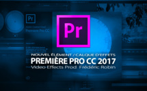 Première Pro CC 2017 : Nouvel élément / exemple utilisation d'un calque d'effets