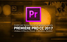 Première Pro CC 2017 : Ajout d'une transition vidéo et les rendus d'effets