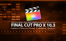 FCPX 10.3 : Rajouter une réverbération à un son dans un montage