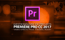 Première Pro CC 2017 : Gestionnaire de projet