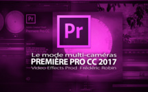 Première Pro CC 2017 : Le mode multi-caméras