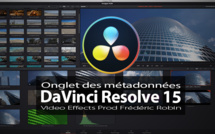 DaVinci Resolve 15 : Onglet métadonnées de la page média