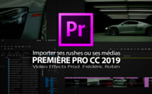 Première Pro CC 2019 : Importer ses rushes